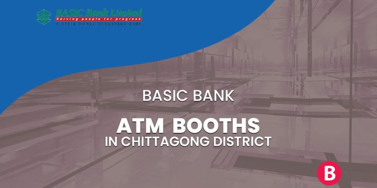 BASIC Bank ATM Booths In Chittagong District