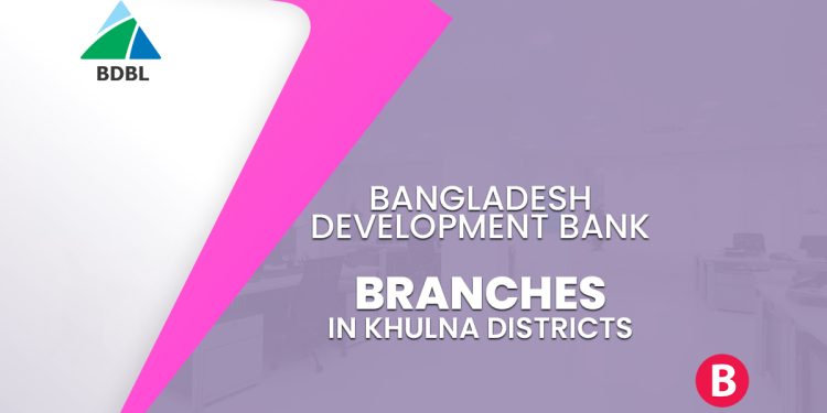 Bangladesh Development Bank Branches In Khulna Districts