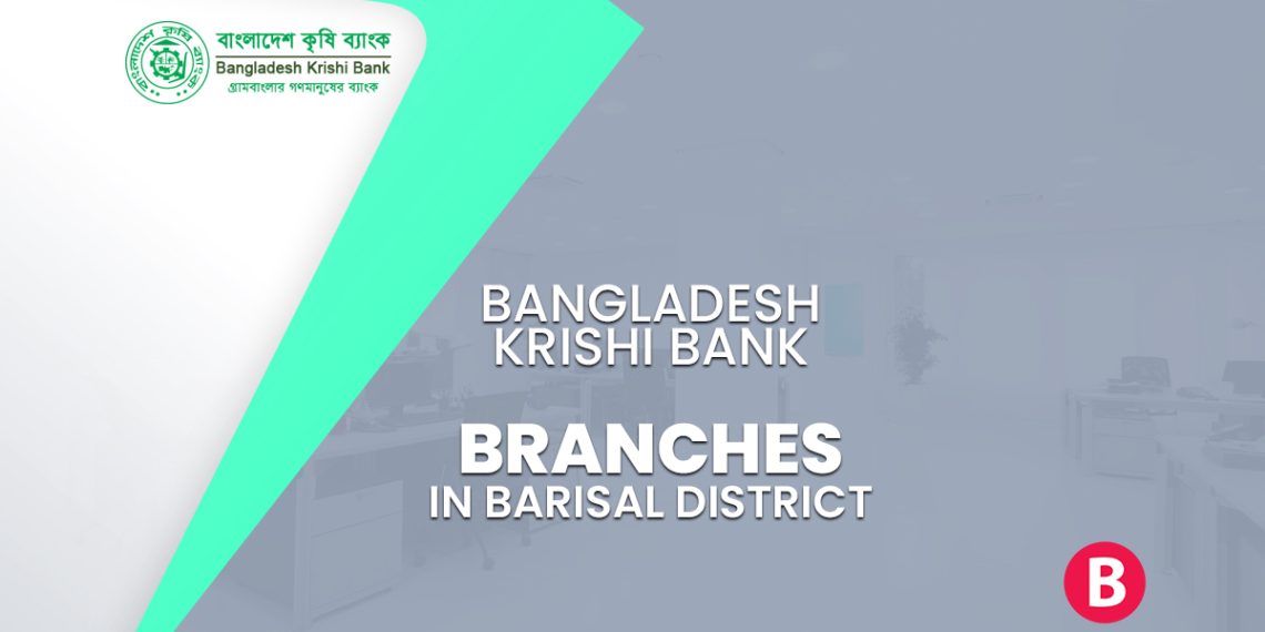 Bangladesh Krishi Bank Branches In Barisal District - BangladeshiBank.com