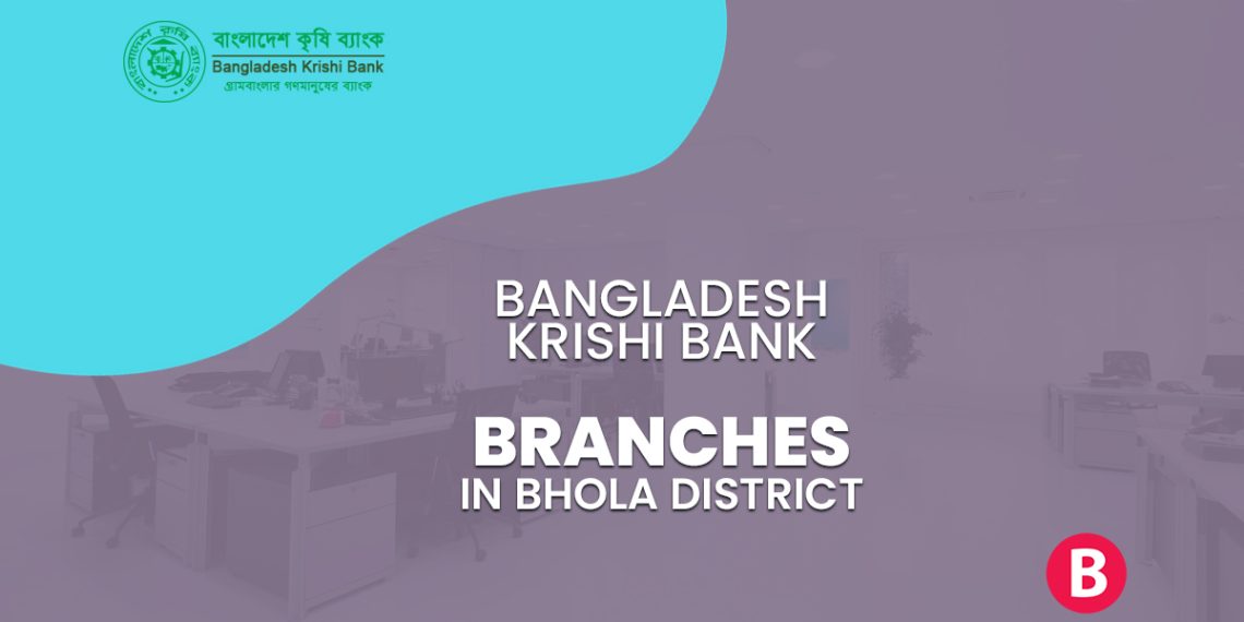 Bangladesh Krishi Bank Branches In Bhola District - BangladeshiBank.com