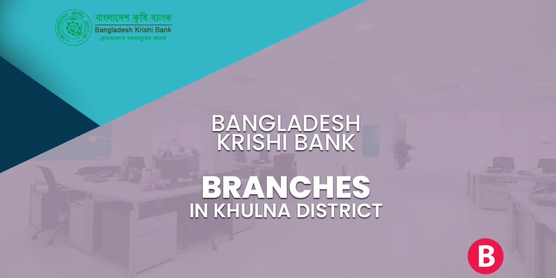 Bangladesh Krishi Bank Branches In Khulna District - BangladeshiBank.com