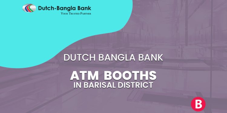 Dutch Bangla Bank ATM Booths In Barisal District