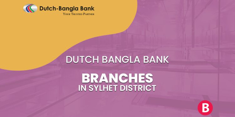 Dutch Bangla Bank Branches In Sylhet District