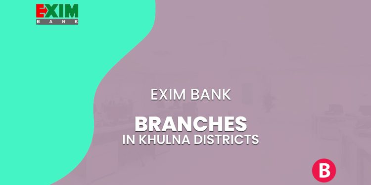 EXIM Bank Branches Information In Khulna