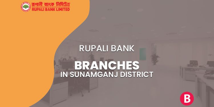 Rupali Bank Branches In Sunamganj District