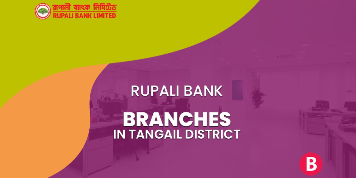 Rupali Bank Branches In Tangail District BangladeshiBank