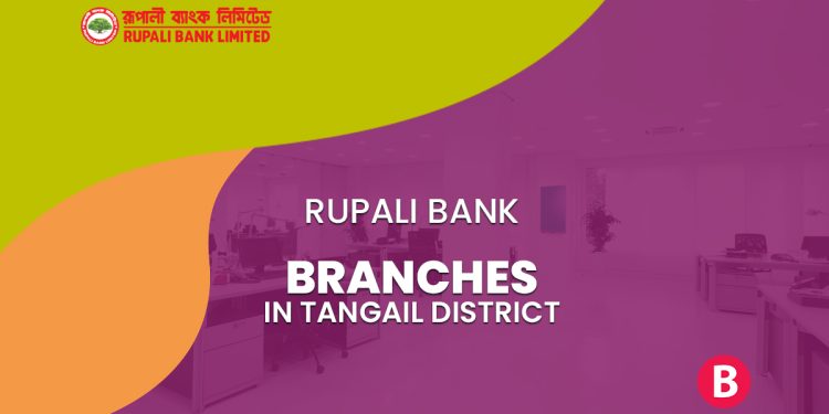 Rupali Bank Branches In Tangail District