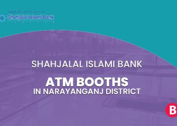 Shahjalal Islami Bank ATM Booths In Narayanganj District