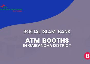 Social Islami Bank ATM Booths In Gaibandha District