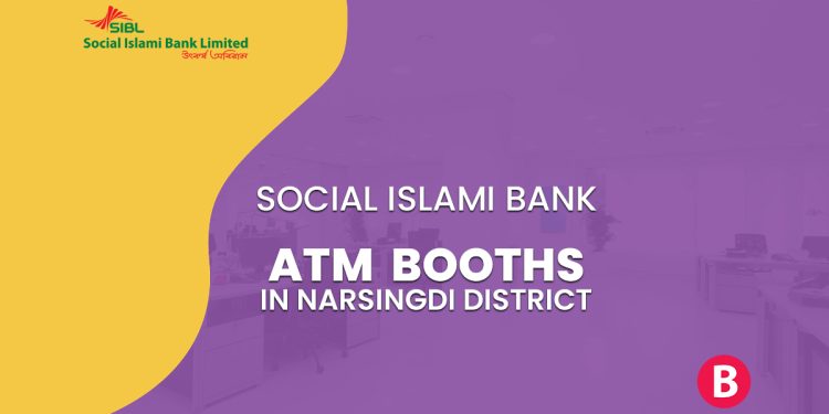 Social Islami Bank ATM Booths In Narsingdi District