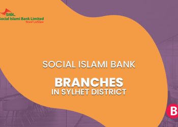 Social Islami Bank Branches In Sylhet District