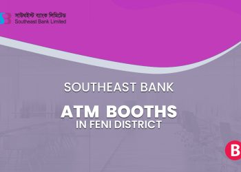 Southeast Bank ATM Booths In Feni District