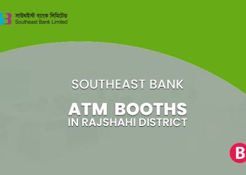 Southeast Bank ATM Booths In Rajshahi District