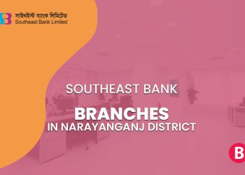 Southeast Bank Branches In Narayanganj District