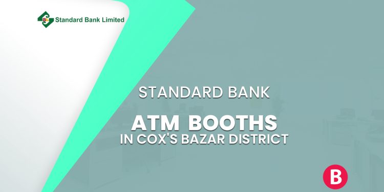 Standard Bank ATM Booths In Cox's Bazar District