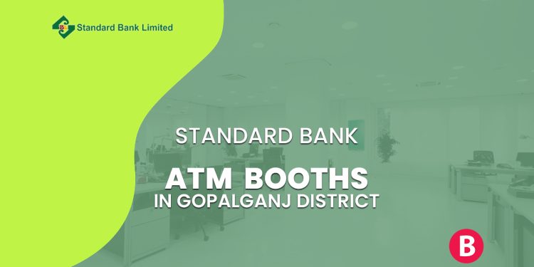 Standard Bank ATM Booths In Gopalganj District