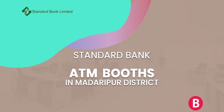 Standard Bank ATM Booths In Madaripur District