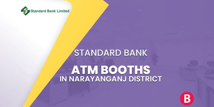 Standard Bank ATM Booths In Narayanganj District