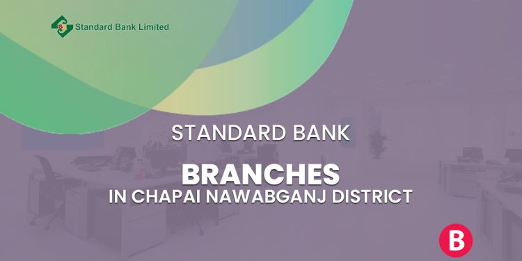 Standard Bank Branches In Chapai Nawabganj District