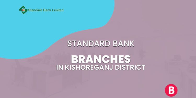 Standard Bank Branches In Kishoreganj District