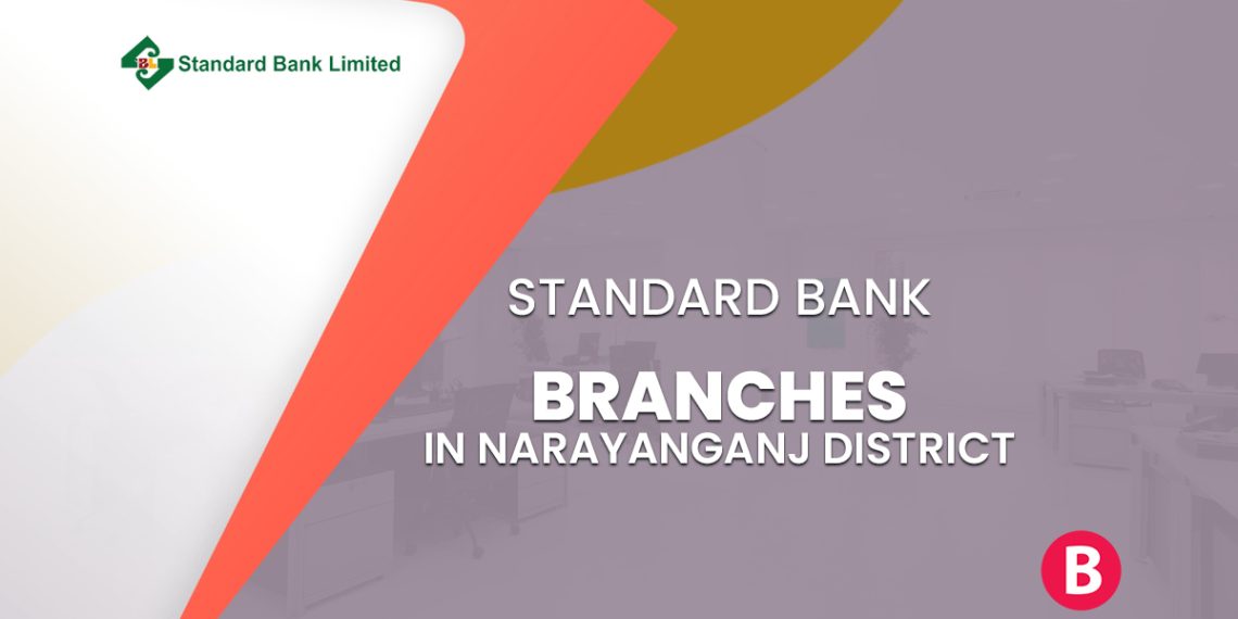 Standard Bank Branches In Narayanganj District - BangladeshiBank.com