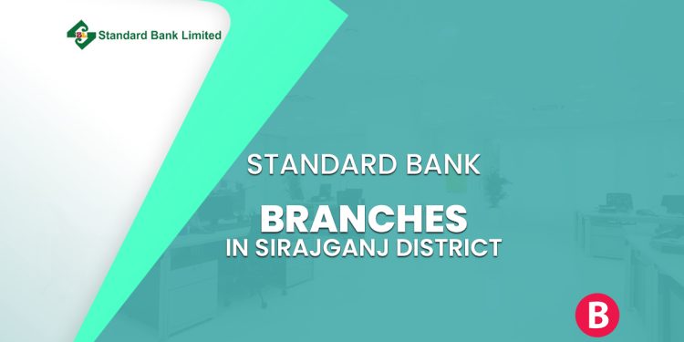 Standard Bank Branches In Sirajganj District