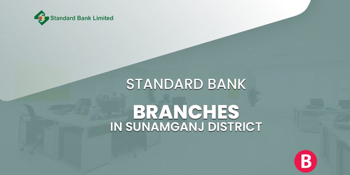Standard Bank Branches In Sunamganj District BangladeshiBank