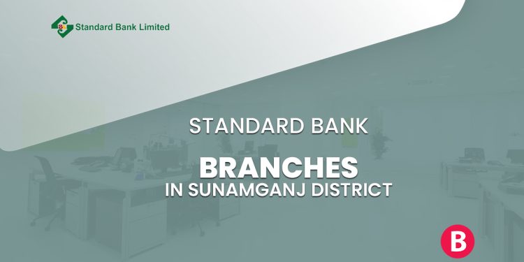 Standard Bank Branches In Sunamganj District