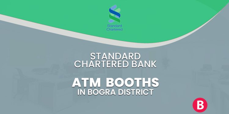 Standard Chartered Bank ATM Booths In Bogra District