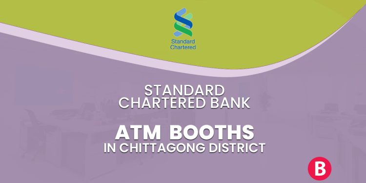 Standard Chartered Bank ATM Booths In Chittagong District