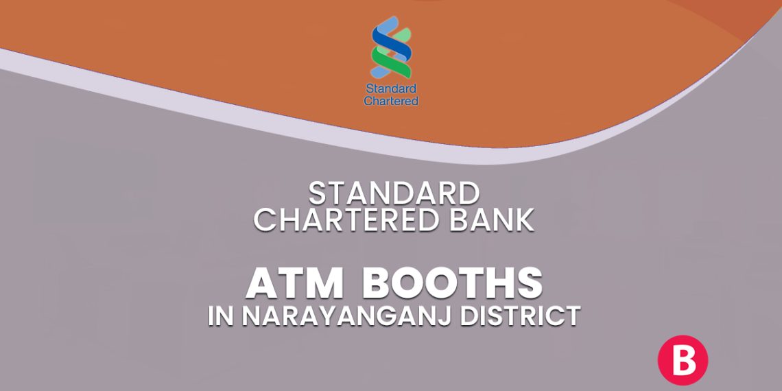 Standard Chartered Bank ATM Booths In Narayanganj District ...