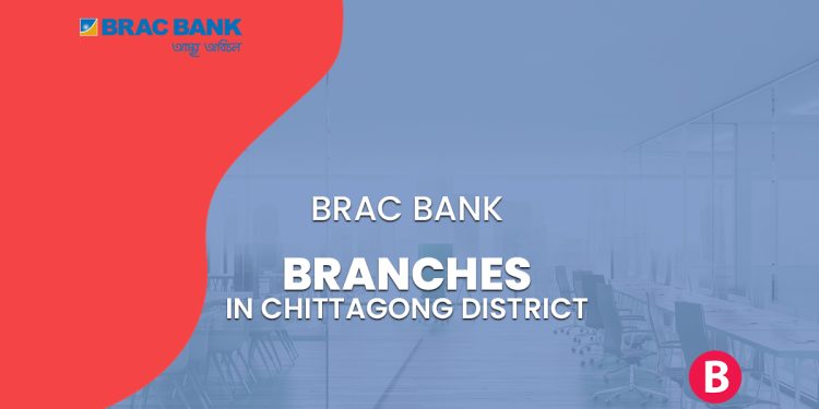 BRAC Bank Branches In Chittagong District