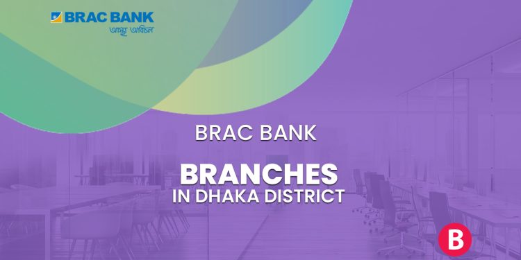 BRAC Bank Branches In Dhaka District