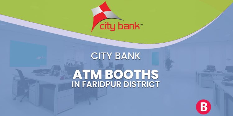 City Bank ATM Booths In Faridpur District