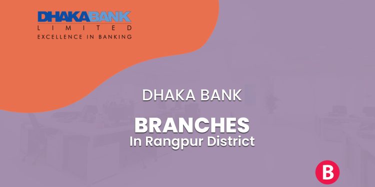 Dhaka Bank Branches In Rangpur District