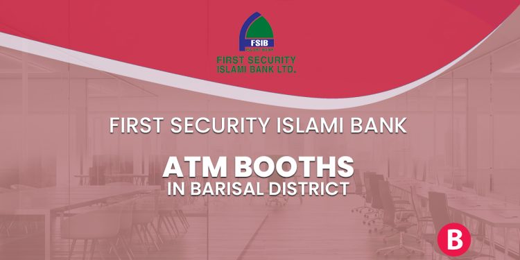 First Security Islami Bank ATM Booths in Barisal District