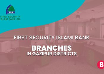 First Security Islami Bank Branches In Gazipur Districts