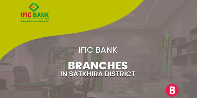 IFIC Bank Branches In Satkhira District