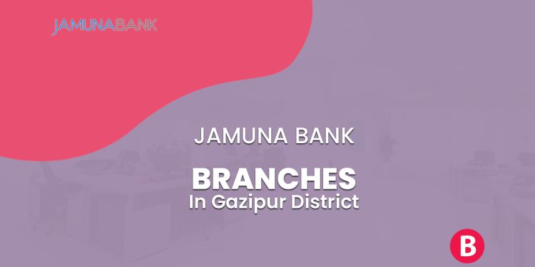 Jamuna Bank Branches In Gazipur District