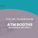 Social Islami Bank ATM Booths In Dhaka District