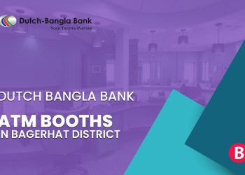 Dutch Bangla Bank ATM Booths In Bagerhat District