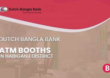 Dutch Bangla Bank ATM Booths In Habiganj District