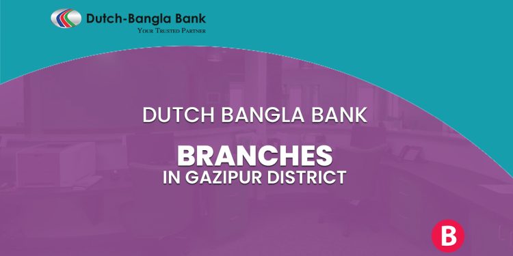 Dutch Bangla Bank Branches In Gazipur District