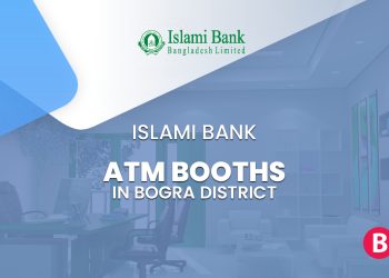 Islami Bank ATM Booths In Bogra District