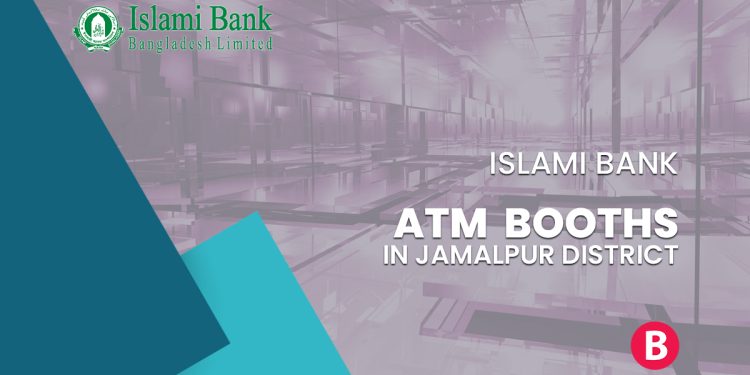 Islami Bank ATM Booths In Jamalpur District