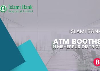 Islami Bank ATM Booths In Meherpur District