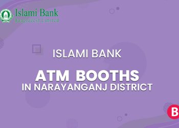 Islami Bank ATM Booths In Narayanganj District