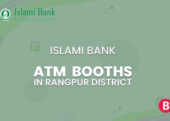 Islami Bank ATM Booths In Rangpur District