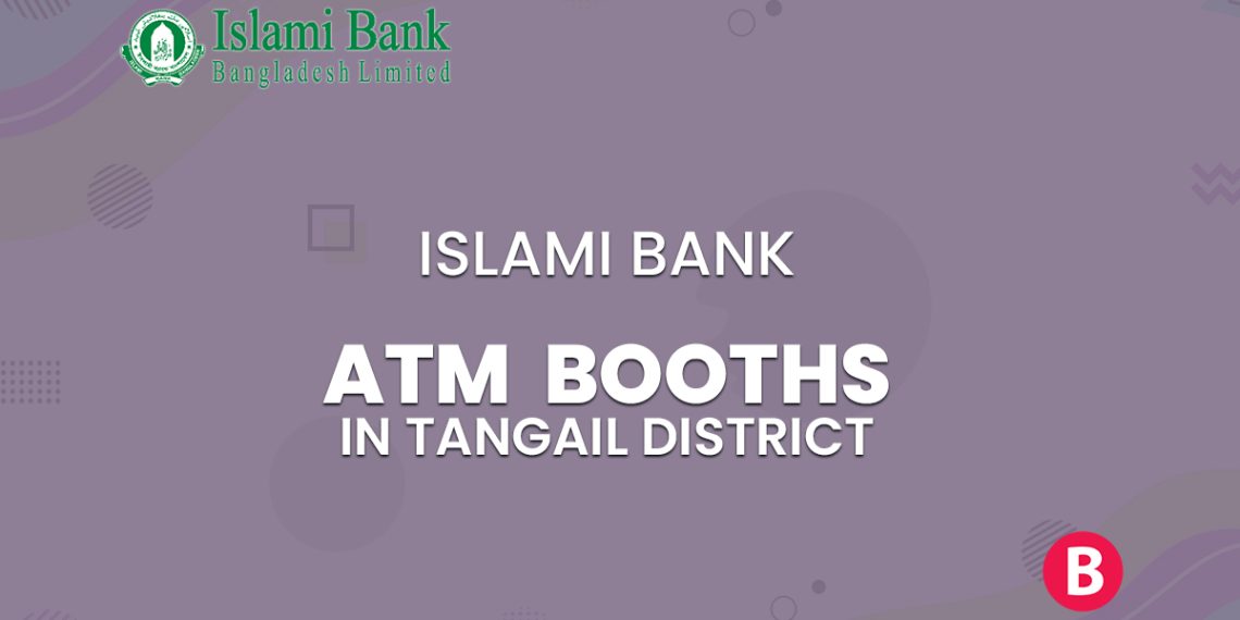 Islami Bank ATM Booths In Tangail District BangladeshiBank