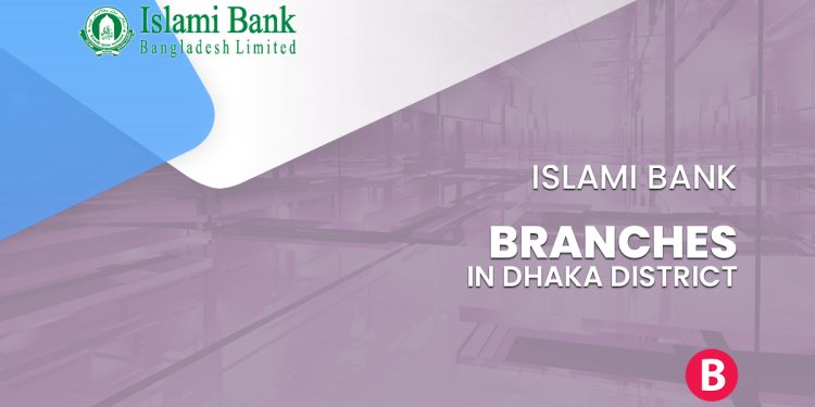 Islami Bank Branches In Dhaka District